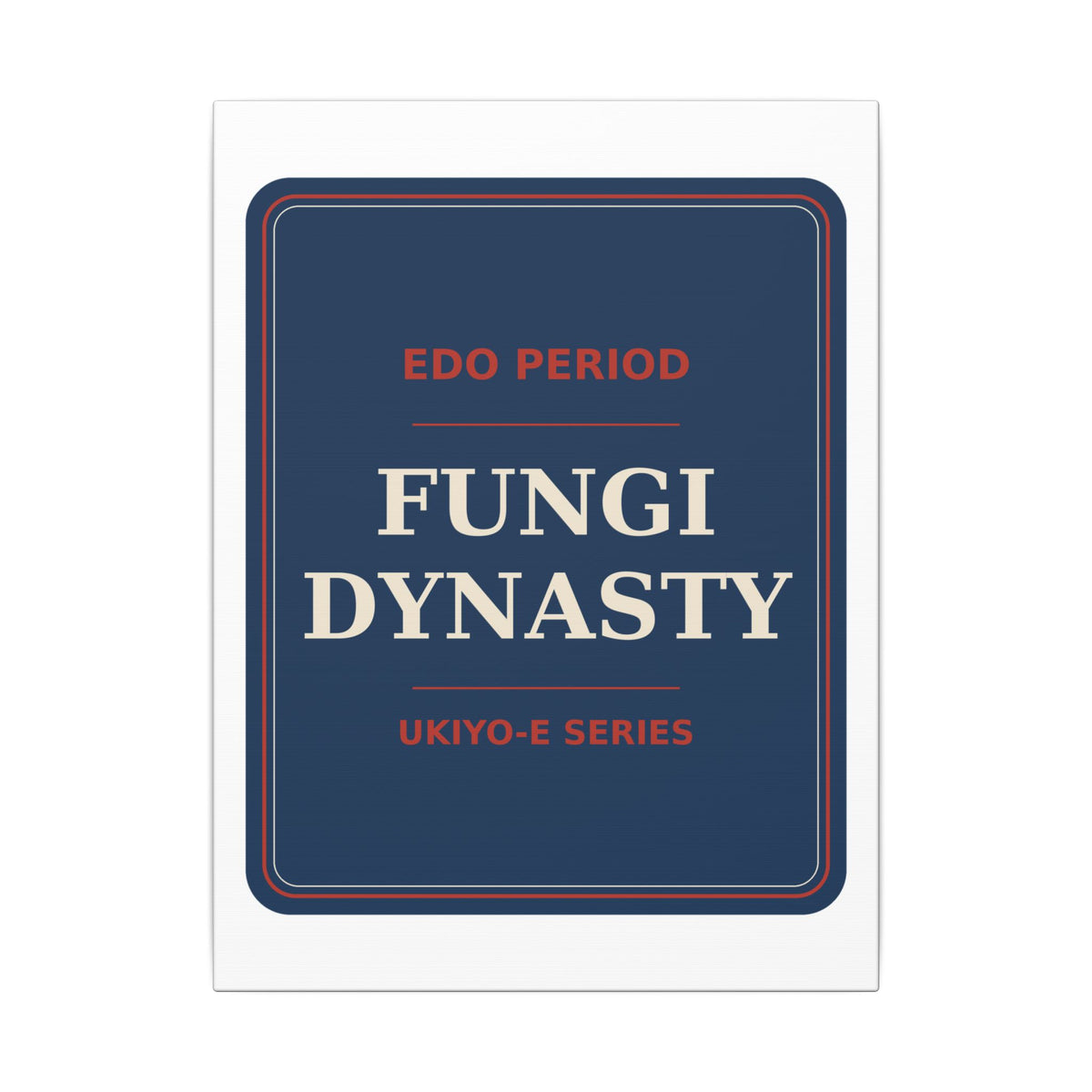 Fungi Dynasty — Canvas