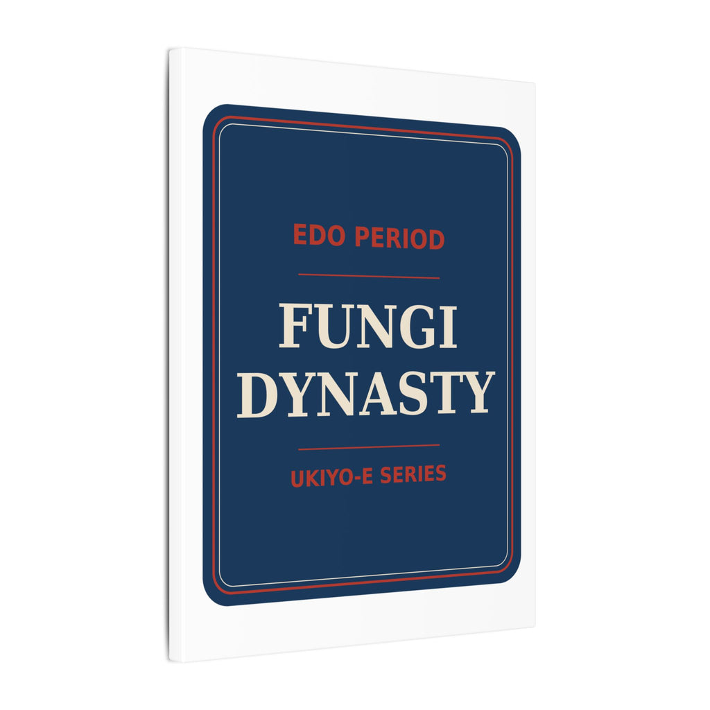 Fungi Dynasty — Canvas