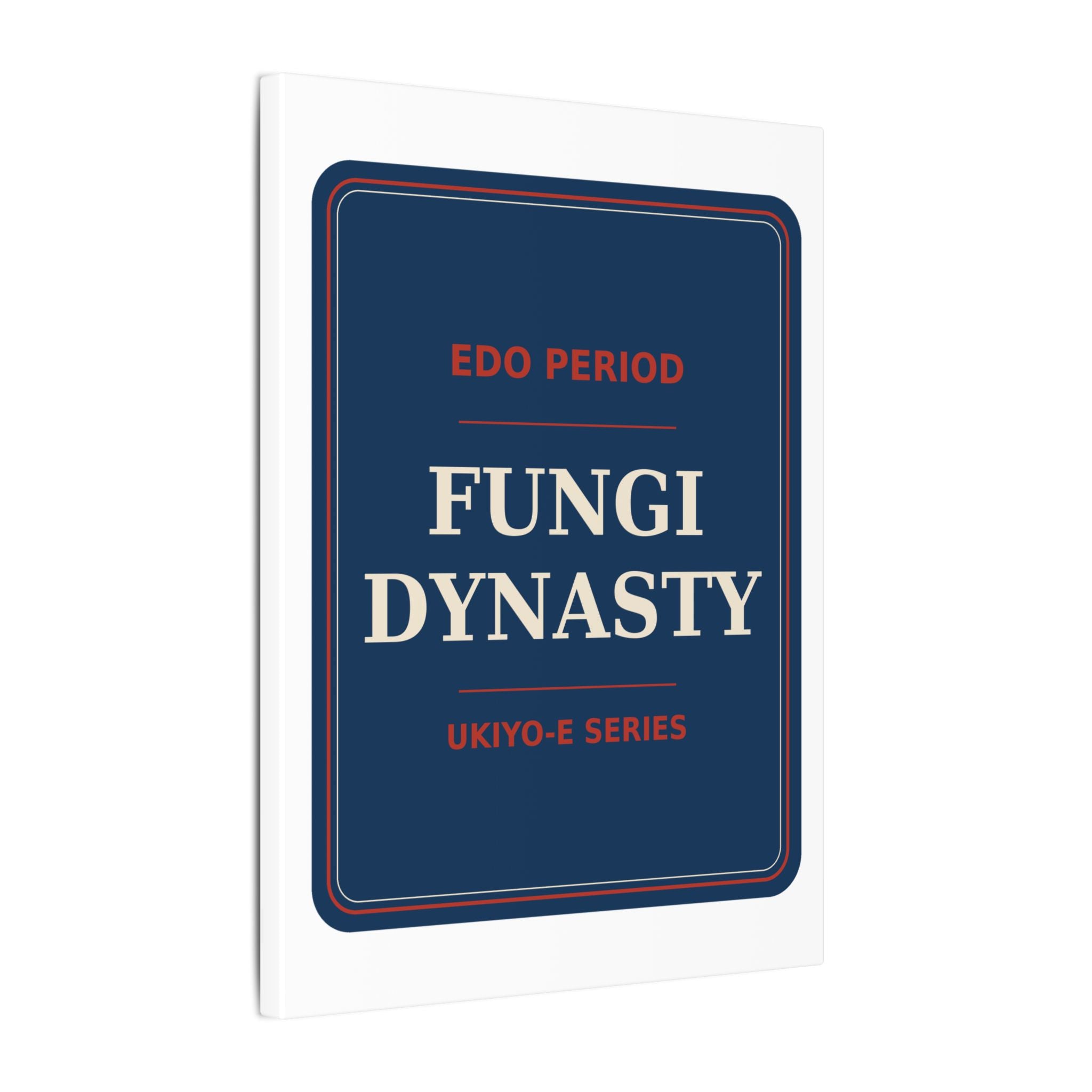 Fungi Dynasty — Canvas
