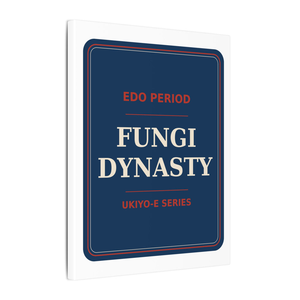 Fungi Dynasty — Canvas
