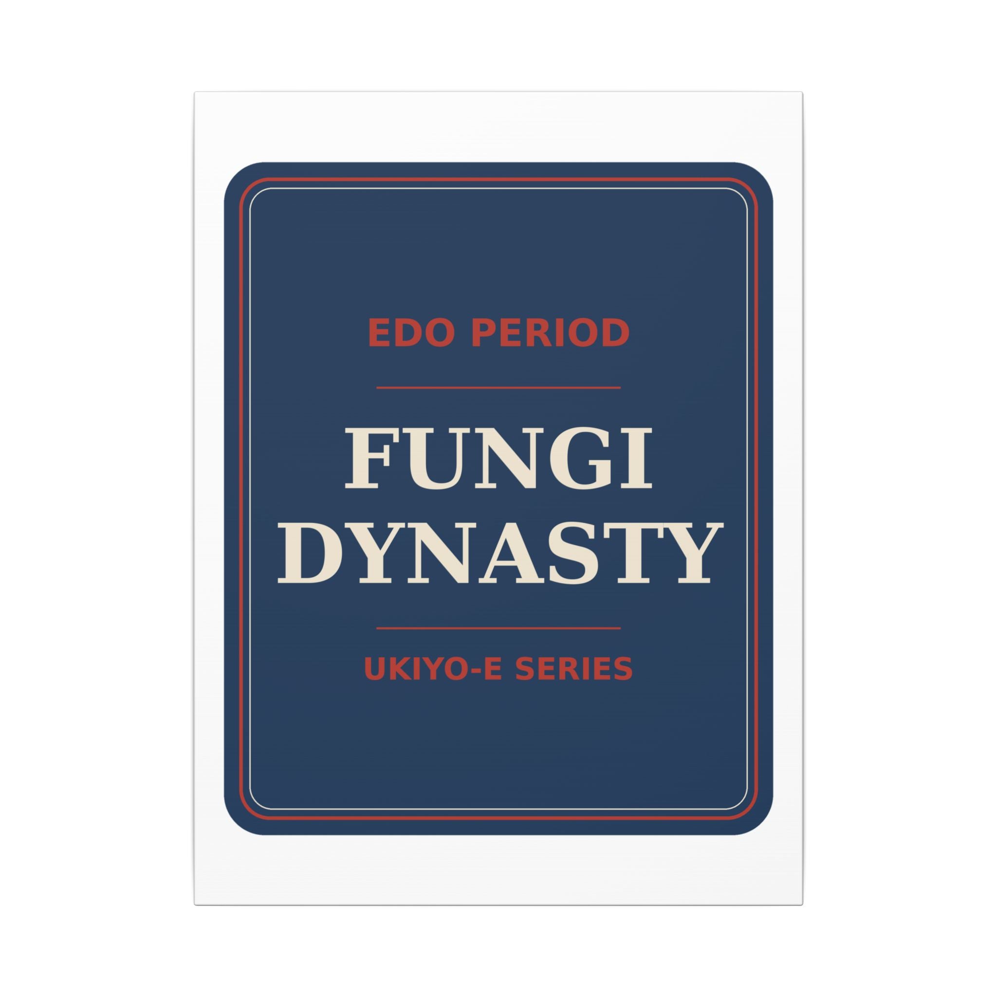 Fungi Dynasty — Canvas
