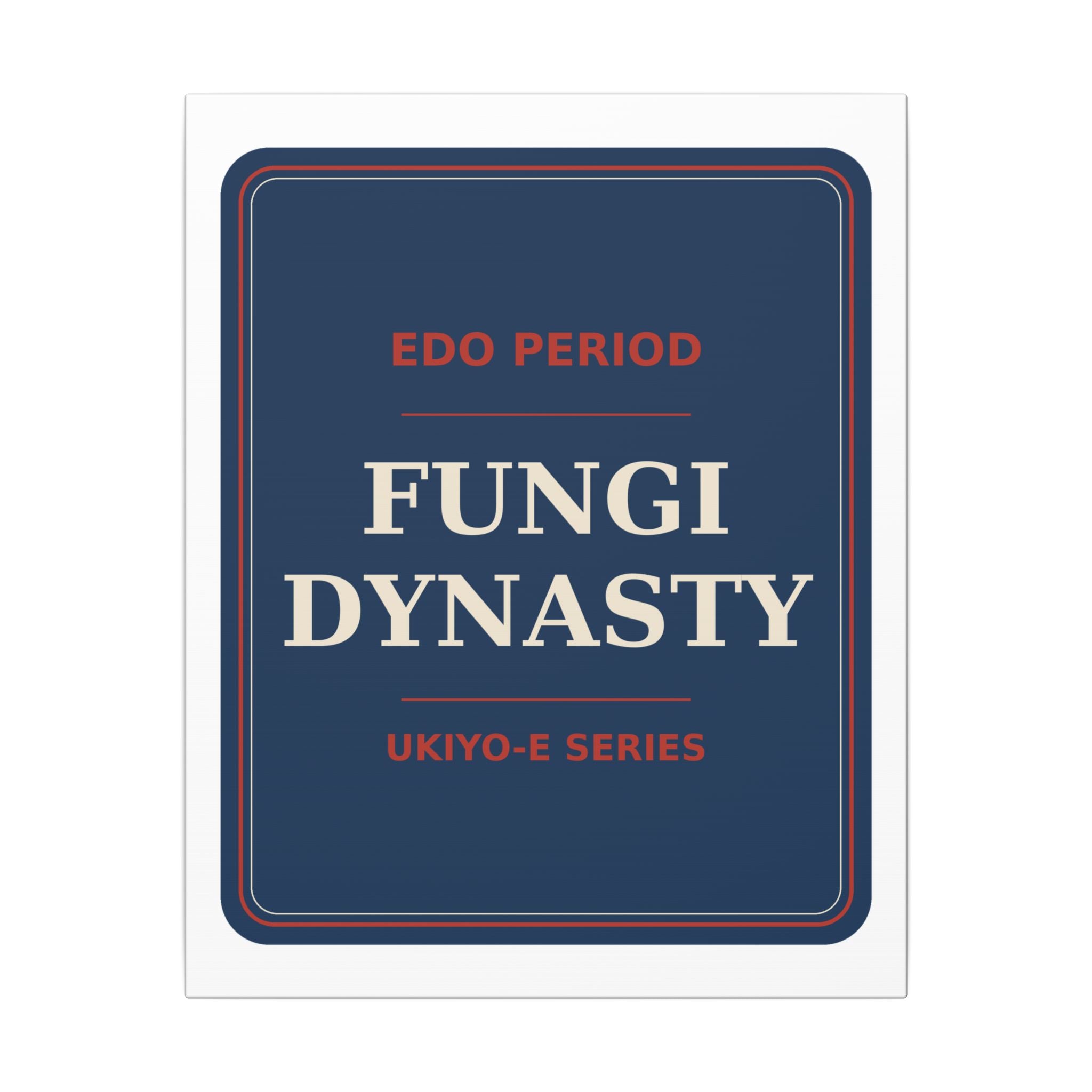 Fungi Dynasty — Canvas